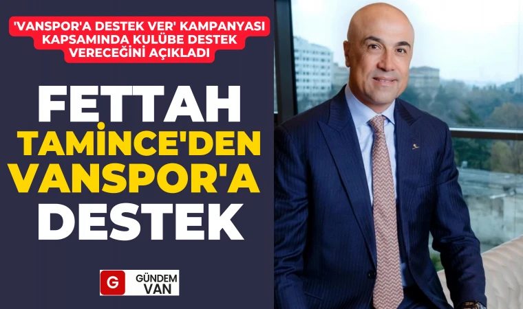Fettah Tamince'den Vanspor'a Destek Görseli