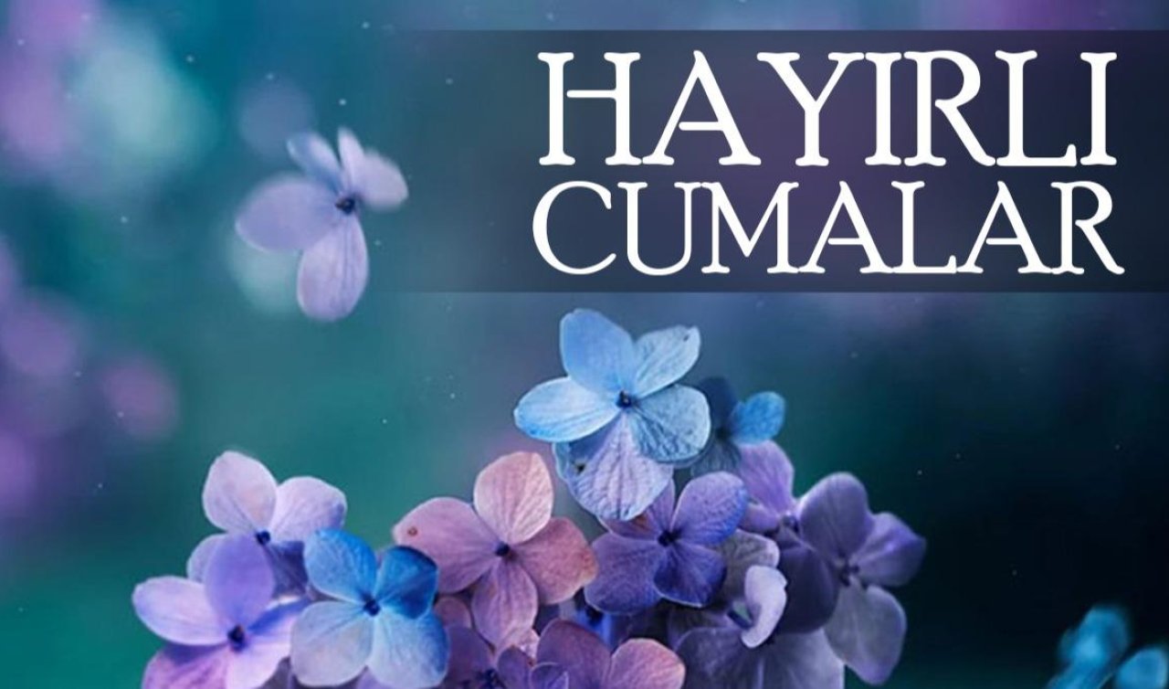 En Güzel Cuma Mesajları Dualı: Sevdiklerinize Gönderebileceğiniz Anlamlı Sözler Görseli