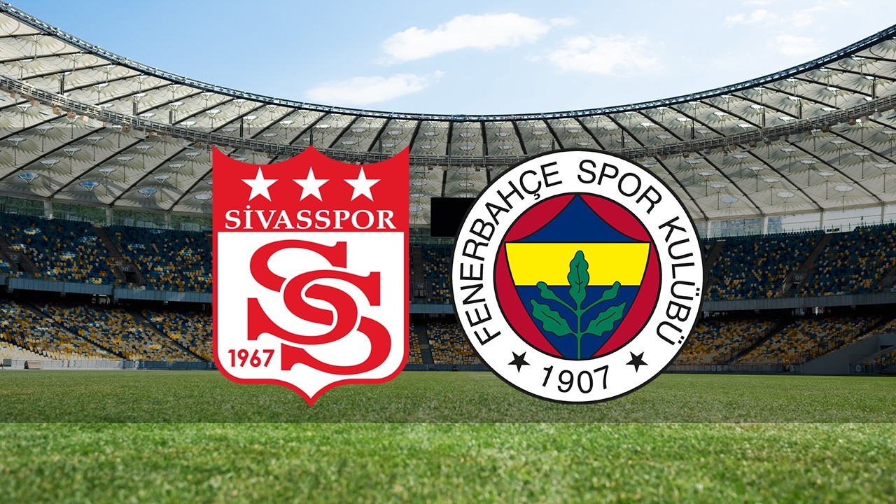 Sivasspor-Fenerbahçe Maçı Ne Zaman, Saat Kaçta, Hangi Kanalda? Muhtemel 11’ler Görseli