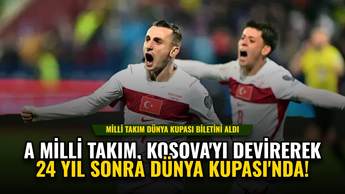 A Milli Takım, Kosova'yı Devirerek 24 Yıl Sonra Dünya Kupası'nda! Görseli