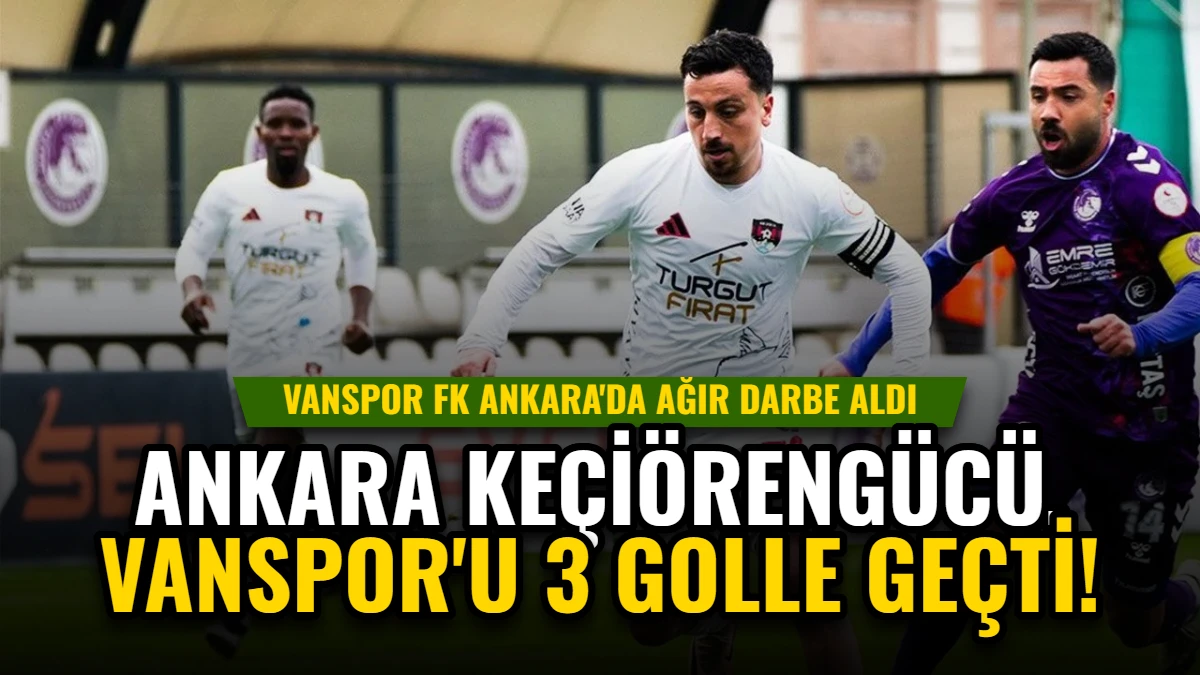 Ankara Keçiörengücü, Vanspor'u 3 Golle Geçti Görseli