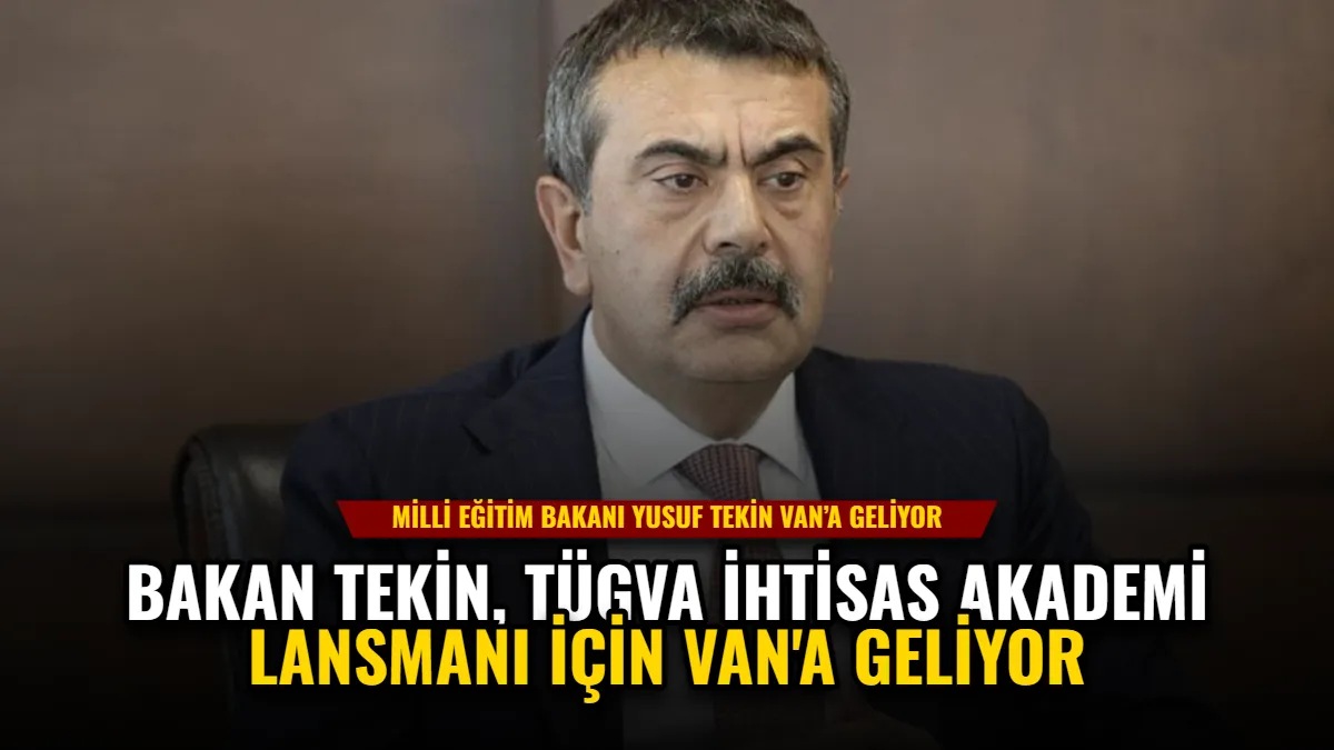 Bakan Tekin, TÜGVA İhtisas Akademi Lansmanı İçin Van'a Geliyor Görseli
