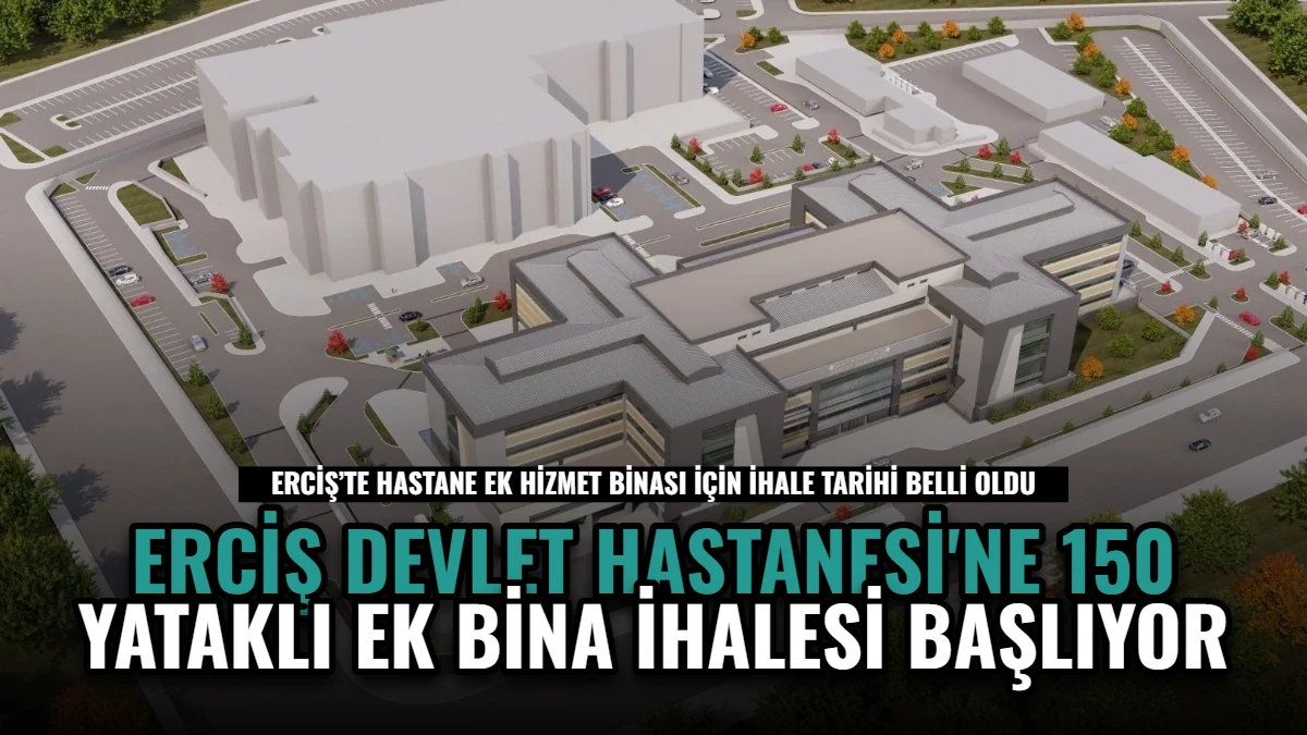 Erciş Devlet Hastanesi'ne 150 Yataklı Ek Bina İhalesi Başlıyor Görseli