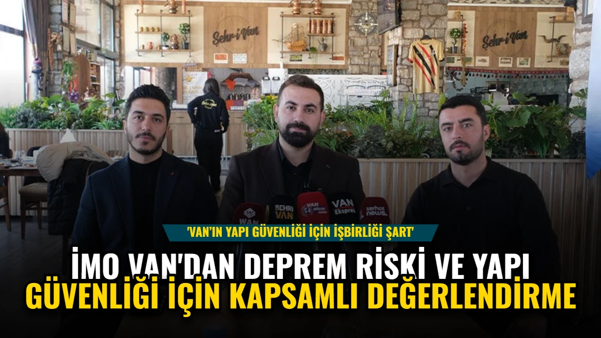İMO Van'dan Deprem Riski ve Yapı Güvenliği İçin Kapsamlı Değerlendirme Görseli