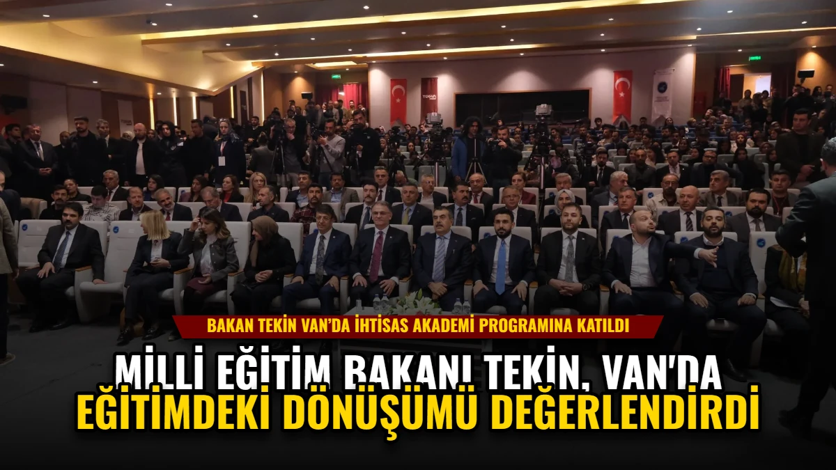 Milli Eğitim Bakanı Tekin, Van'da Eğitimdeki Dönüşümü Değerlendirdi Görseli