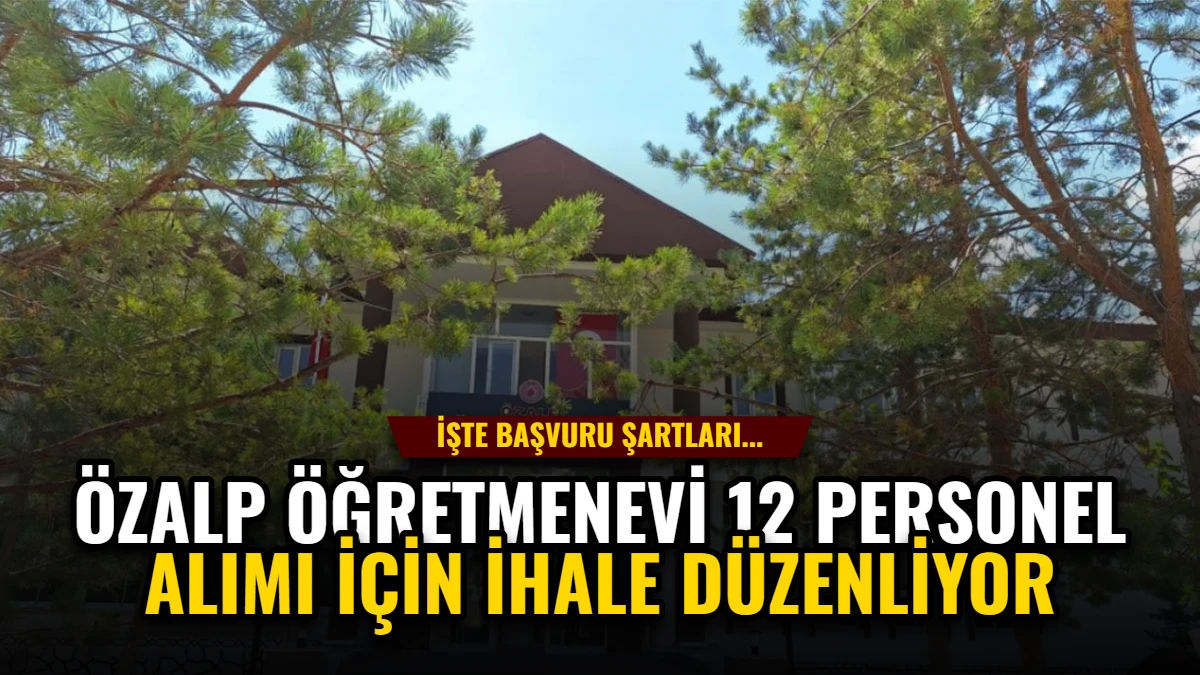 Özalp Öğretmenevi 12 Personel Alımı İçin İhale Düzenliyor Görseli