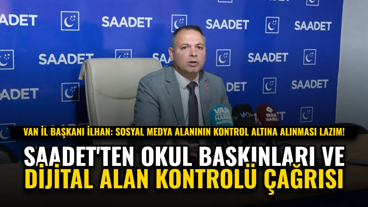 Saadet'ten Okul Baskınları ve Dijital Alan Kontrolü Çağrısı Görseli