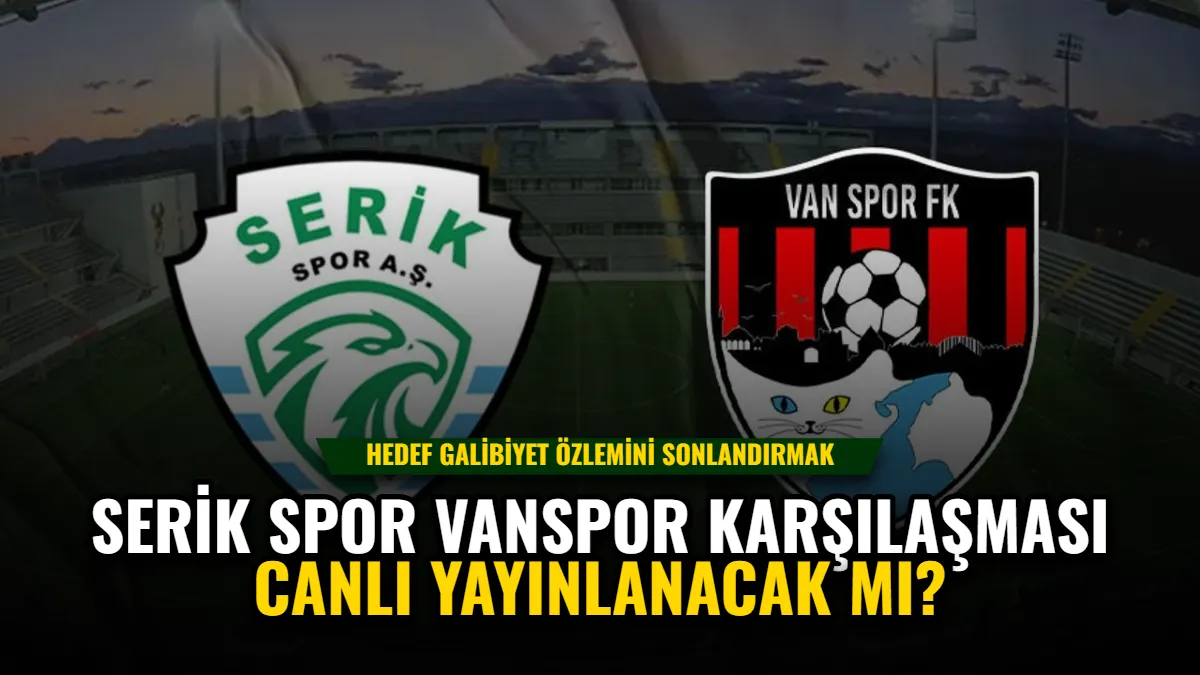 Serik Spor Vanspor Karşılaşması Canlı Yayınlanacak mı? Görseli
