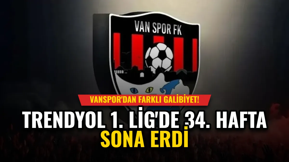 Trendyol 1. Lig'de 34. Hafta Sona Erdi: Vanspor'dan Farklı Galibiyet Görseli