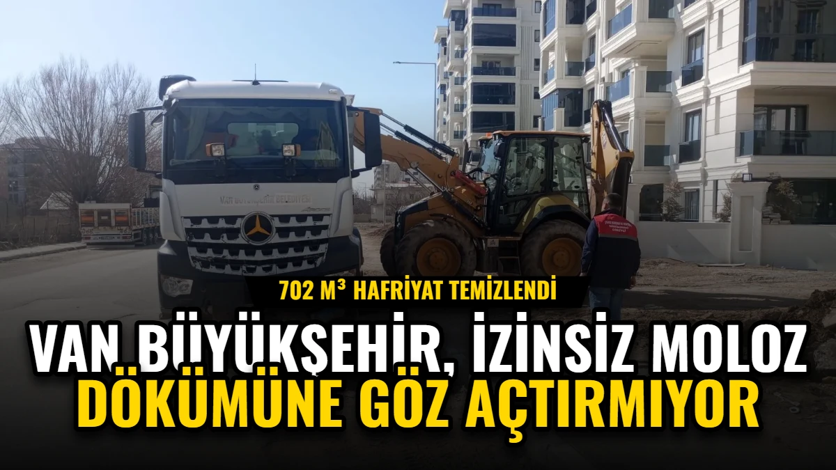 Van Büyükşehir, İzinsiz Moloz Dökümüne Göz Açtırmıyor: 702 m³ Hafriyat Temizlendi Görseli