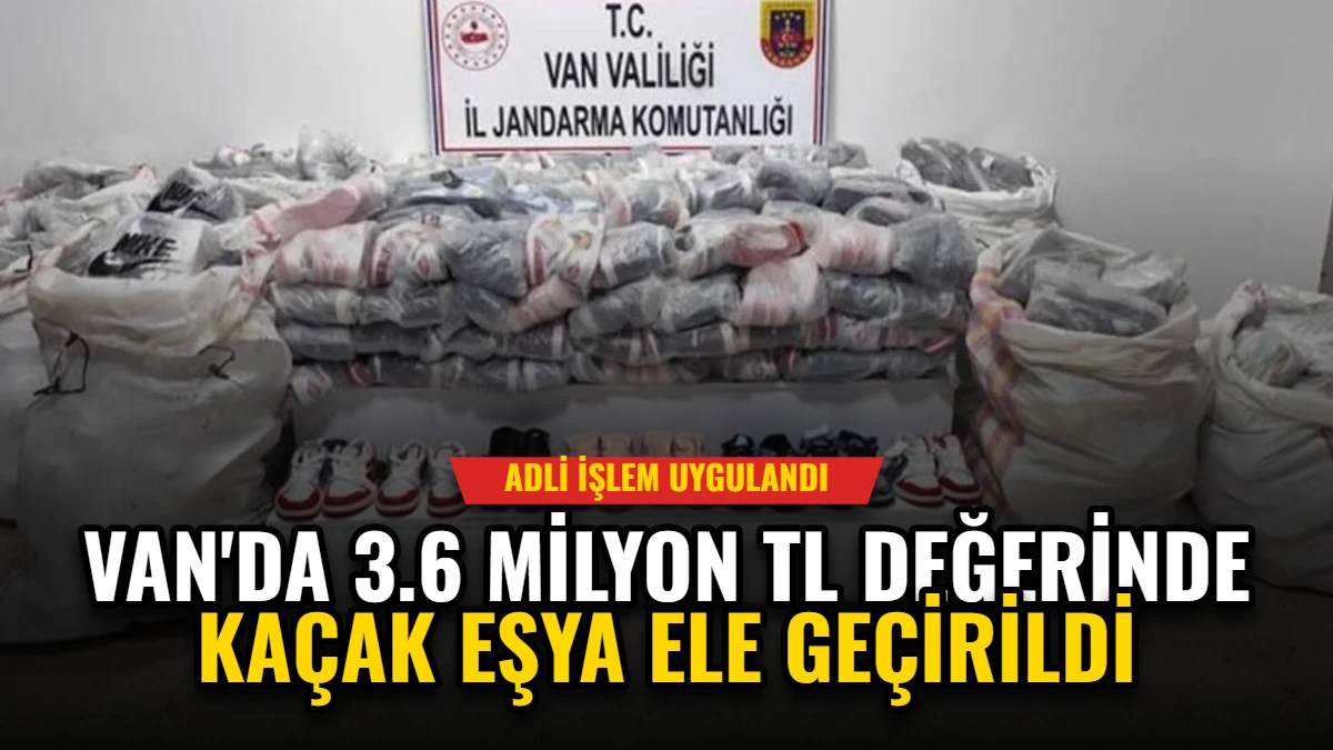 Van'da 3.6 Milyon TL Değerinde Kaçak Eşya Ele Geçirildi Görseli