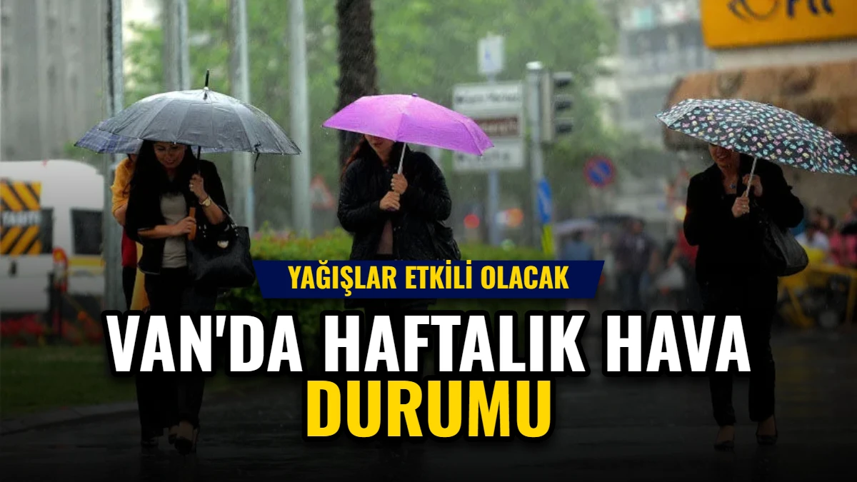 Van'da Haftalık Hava Durumu: Yağışlar Etkili Olacak Görseli
