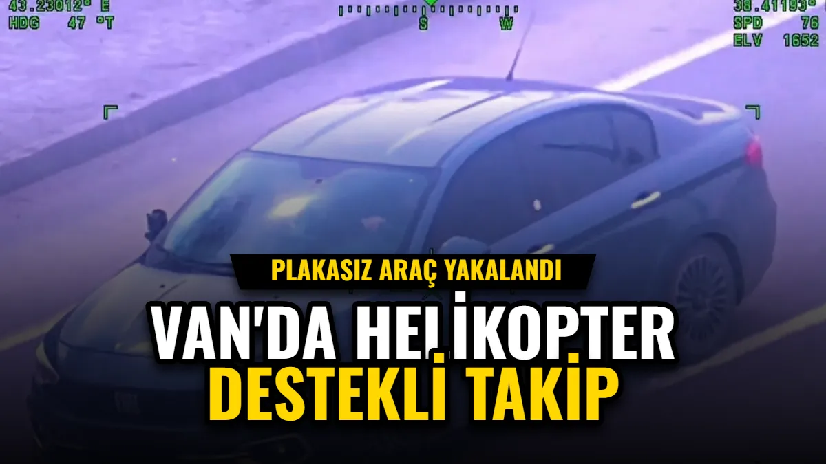 Van'da Helikopter Destekli Takip: Plakasız Araç Yakalandı Görseli