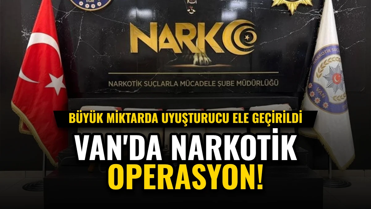 Van'da Narkotik Operasyon: Büyük Miktarda Uyuşturucu Ele Geçirildi Görseli