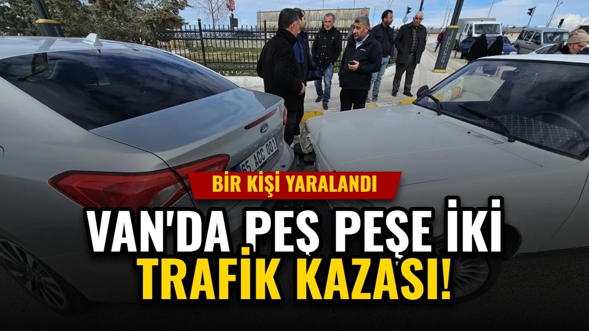 Van'da Peş Peşe İki Trafik Kazası: Bir Kişi Yaralandı Görseli