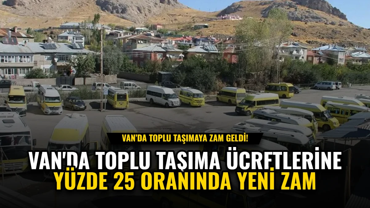 Van'da Toplu Taşıma Ücretlerine Yüzde 25 Oranında Yeni Zam Görseli