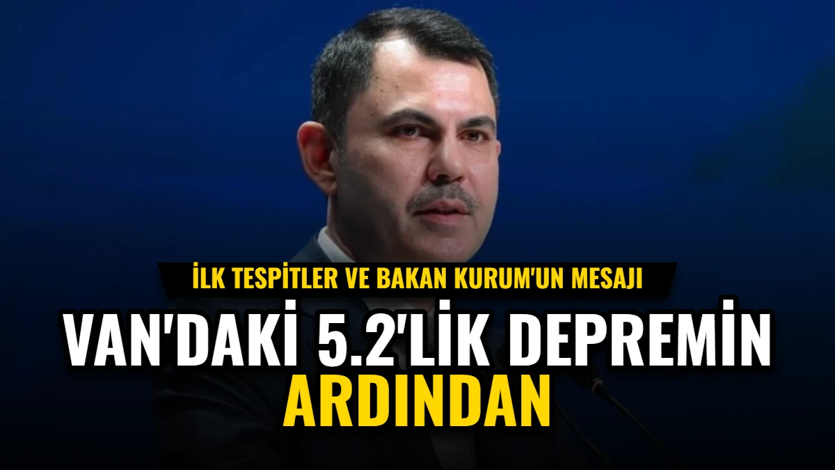 Van'daki 5.2'lik Depremin Ardından: İlk Tespitler ve Bakan Kurum'un Mesajı Görseli