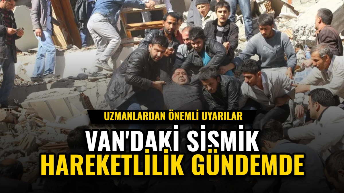 Van'daki Sismik Hareketlilik Gündemde: Uzmanlardan Önemli Uyarılar Görseli