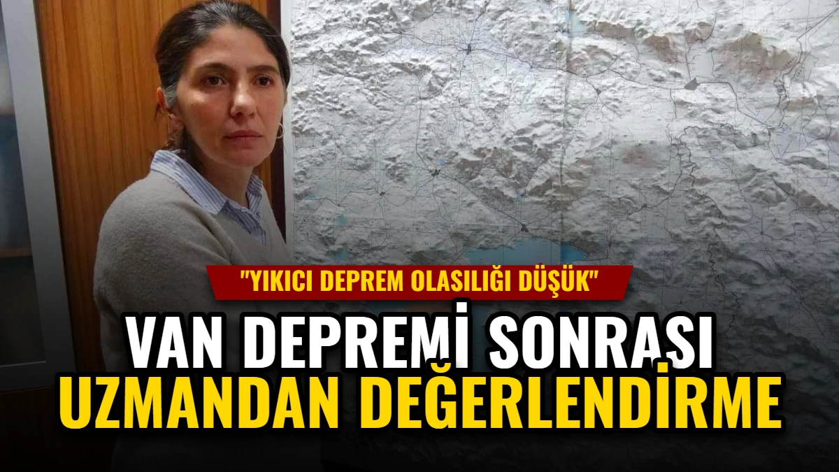 Van Depremi Sonrası Uzmandan Değerlendirme: "Yıkıcı Deprem Olasılığı Düşük" Görseli
