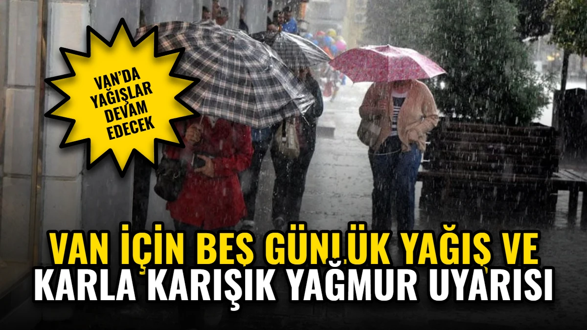 Van İçin Beş Günlük Yağış ve Karla Karışık Yağmur Uyarısı Görseli