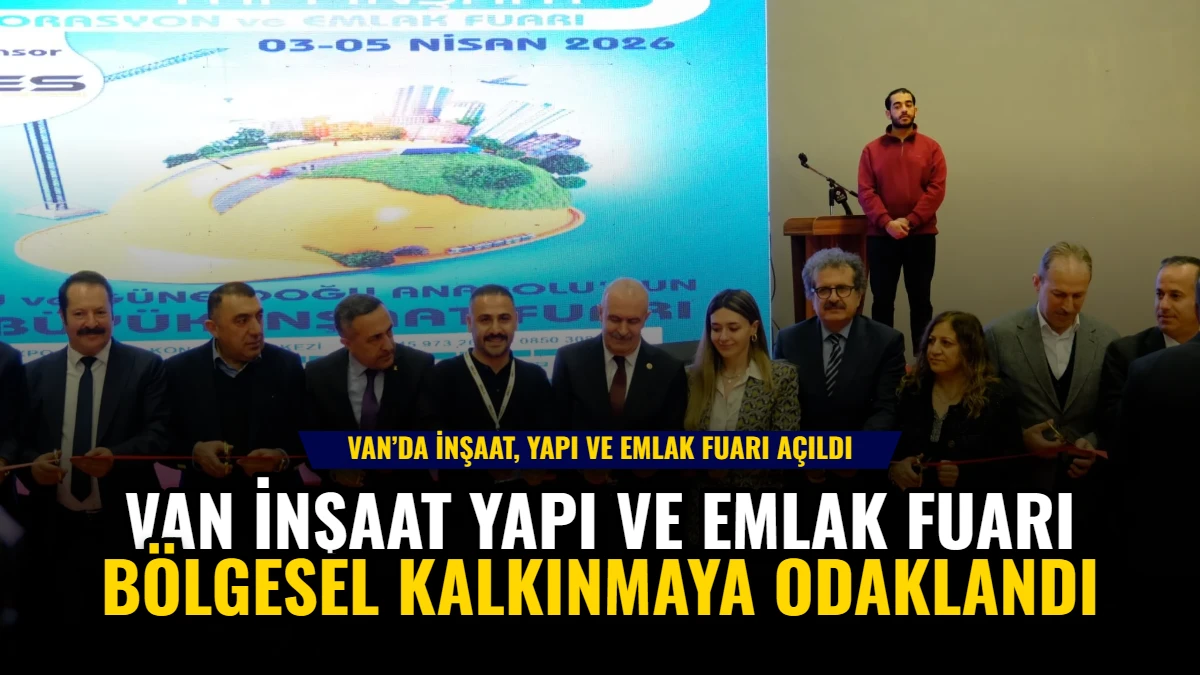 Van İnşaat, Yapı ve Emlak Fuarı Bölgesel Kalkınmaya Odaklandı Görseli