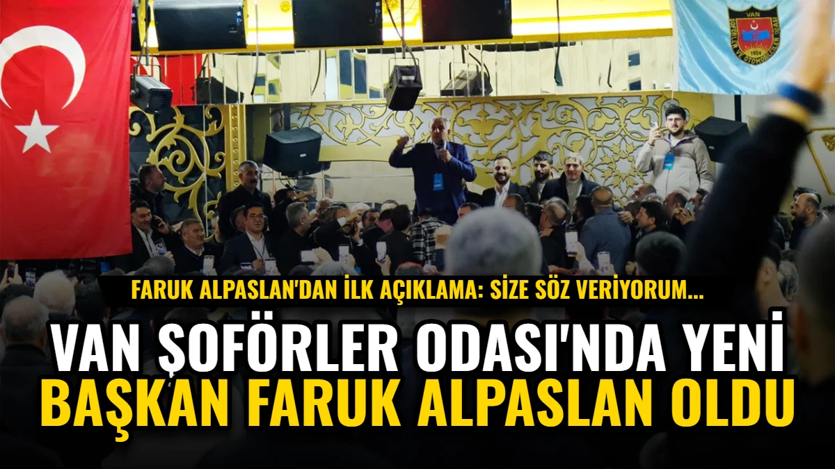 Van Şoförler Odası'nda Yeni Başkan Faruk Alpaslan Oldu Görseli