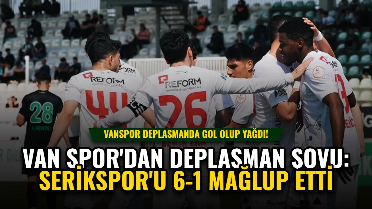 Van Spor'dan Deplasman Şovu: Serikspor'u 6-1 Mağlup Etti Görseli
