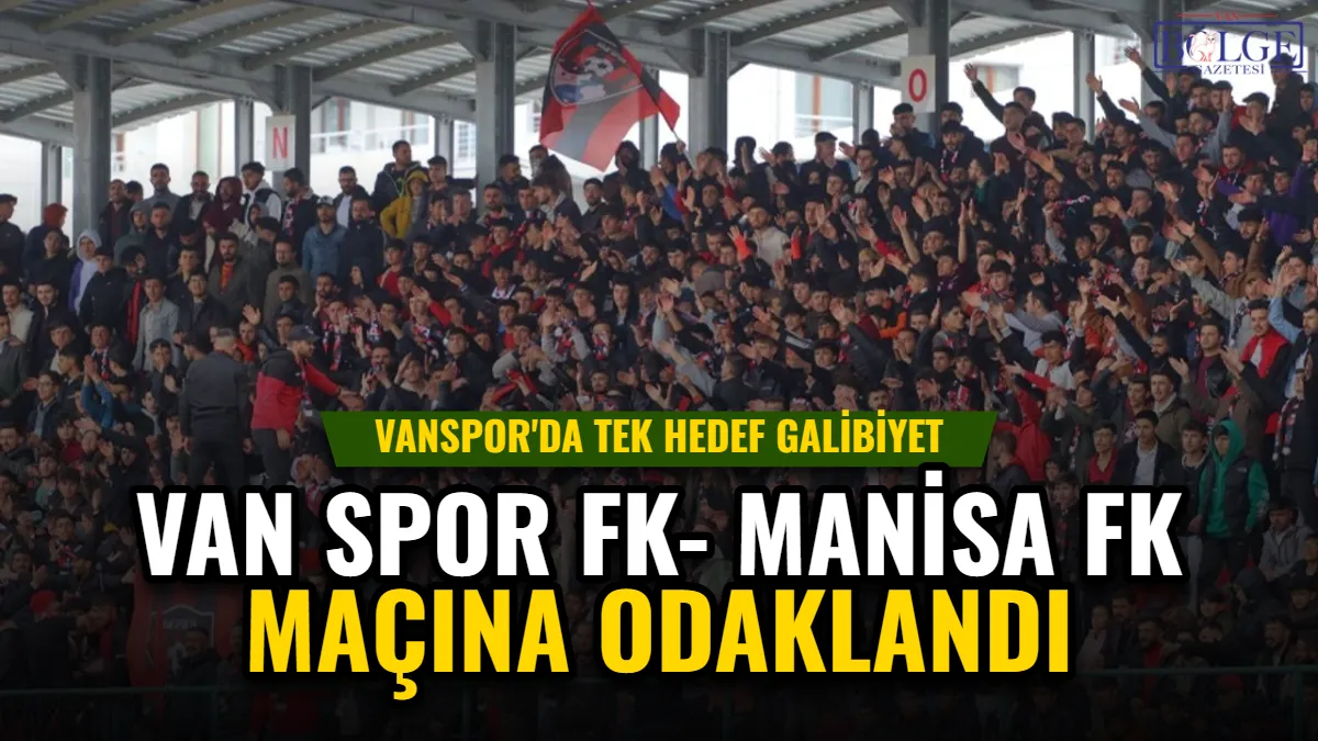 Van Spor FK, Manisa FK Maçına Odaklandı: Hedef Galibiyet Görseli