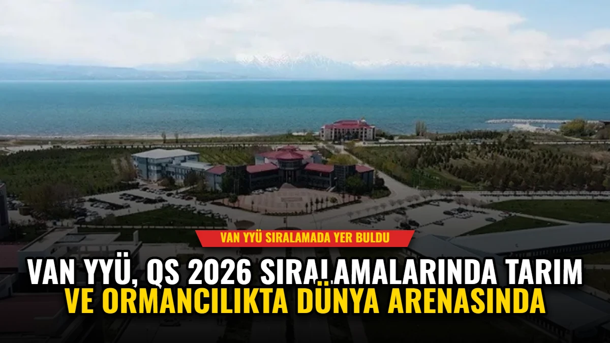 Van YYÜ, QS 2026 Sıralamalarında Tarım ve Ormancılıkta Dünya Arenasında Görseli