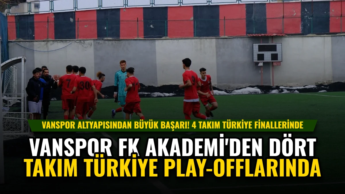 Vanspor FK Akademi'den Dört Takım Türkiye Play-Offlarında Görseli