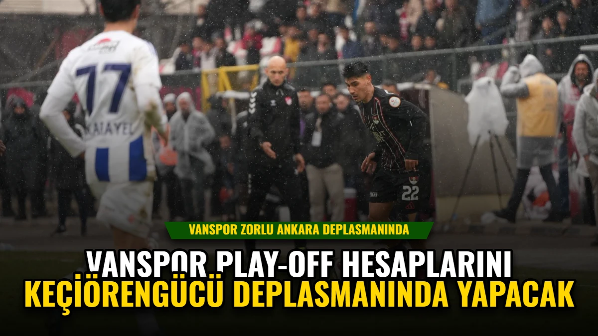 Vanspor Play-off Hesaplarını Keçiörengücü Deplasmanında Yapacak Görseli