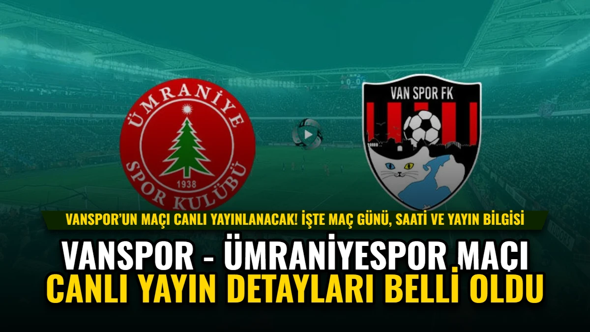 Vanspor - Ümraniyespor Maçı Canlı Yayın Detayları Belli Oldu Görseli